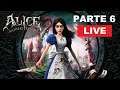 Alice Madness Returns - GAMEPLAY parte 6  ( AO VIVO ).