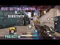 Best Control Setting & Sensitivity Project M Android || 4 Finger + Gyroscope