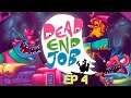 Dead End Job[ep4] - Зло вокруг нас