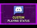 Discord - How To Set A Custom Playing Status