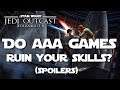 Do some AAA games ruin your skills? Contains Jedi Knight II Spoilers