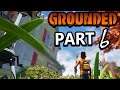 GROUNDED Walkthrough Gameplay Part 6 - New Base (Xbox ONE)