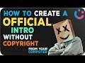 How to create a official intro from your computer without copyright .