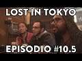 LOST IN TOKYO - Episodio #10.5: La Cena