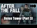 After the Fall [Index] - Union Tower (Part 3)