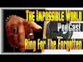 Chapter 8?  I Ring For The Forgotten!!! | The Impossible World PodCast