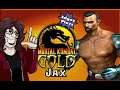 Edgey Plays Mortal Kombat Gold: Jax