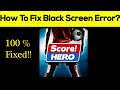 How to Fix Score Hero App Black Screen Error Problem in Android & Ios 100% Solution