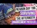 Nearon - Day 196 - Enhancement Patch #3 - Surviving The Aftermath [100% Difficulty, No Commentary]