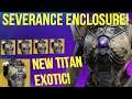 Severance Enclosure - NEW Titan Exotic (Explosive Melee) Destiny 2 Season Of Dawn (Update 2.7.0)
