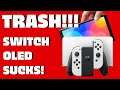 THE NINTENDO SWITCH OLED IS TRASH! WHY YOU SHOULD NOT BUY IT