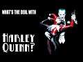 What's the deal with Harley Quinn? || character design & story discussion