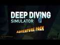 Дополнение "Adventure Pack" для игры Deep Diving Simulator!