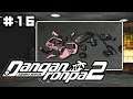 I END VIDEOS AT THE WORST TIMES. | Danganronpa 2: Goodbye Despair | Lets Play - Part 16