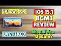 iPhone XR iOS 15.1 BGMI Review🔥|Lag Fixed|Update Or Not?