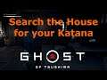 Search the House for your Katana Ghost of Tsushima
