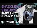 Shackstream: NASCAR Heat 4 - Rubbin' is Racin'