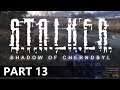 Stalker: Shadow of Chernobyl - A Let's Play, Part 13