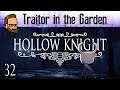 Traitor in the Garden - Let's Play HOLLOW KNIGHT - Ep32