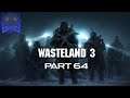 Wasteland 3 Playthrough Part 64