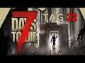 7 Days to Die 2021 - Tag 22 - Zombie Survival