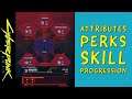 Attributes Perks Skill Progression - All You Need to Know - Cyberpunk 2077