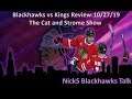 Blackhawks vs Kings The Cat and Strome Show Review:10/27/19