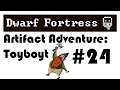 E24 DF Adventurer: Artifact Toyboyt - Dwarf Fortress Adventurer