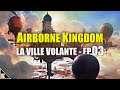 Les Chercheurs Perdus | AIRBORNE KINGDOM gameplay fr - ép 03