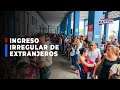 🔴🔵Migraciones alerta sobre incremento de ingreso irregular de extranjeros al Perú