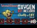 Oxygen Not Included : Quality of Life Upgrade Mk III | Part 8 - ไม่รอดแล้วโว้ยยย