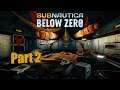 Subnautica Below Zero # Part 2 - Exploring the deep