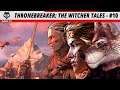 Thronebreaker: The Witcher Tales - #10
