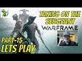 Warframe Newbie Part 15 - Taking on the Sergeant - Lets Play Live Stream