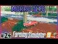 24 - Fazenda Morro Alto - Farming Simulator 19