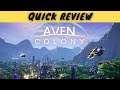 Aven Colony | Quick Review | Relax among the Stars!