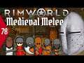 Rimworld Royalty Medieval Melee Modded | Let's Play Episode 78 | Mech Attack