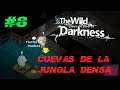 Vamos a la Cuevas de la jungla densa y pasa esto de camino #8 | THE WILD DARKNESS | Gameplay Español