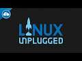 32 Hours of Outrage | LINUX Unplugged 311