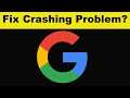 How To Fix Google App Keeps Crashing Problem Android & Ios - Google App Crash Issue