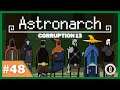 Let's play | Astronarch | Corruption 13 | #48