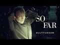 Multifandom | So Far | Music Video