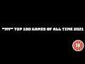 MY TOP 100 GAMES (2021)