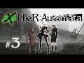 NBX Plays | Nier: Automata (Part 3) | DESERT ZONE