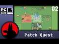 Patch Quest(PC) - Casual Gameplay - S01E02