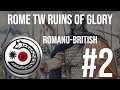 Rome Total War: Ruins of Glory - Romano-British #2