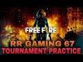 RR GAMING 67 LIVE || FREE FIRE TOURNAMENT PRACTICE #FFLIVE