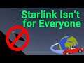 Starlink Isn't for Everyone
