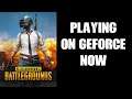 What's It Like To Play PC PUBG On A Low-End Lap Top Using GeForce Now?