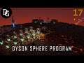 HIGH PURITY SILICON! - Dyson Sphere Program - Let's Play Tutorial Gameplay DSP Ep 17